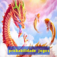 probabilidade jogos de futebol